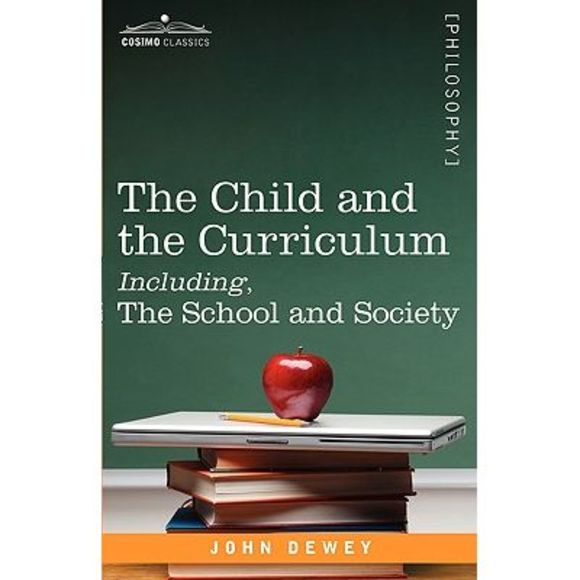 The Child and the Curriculum Including, the School and Society -- John Dewey - Picture 1 of 1